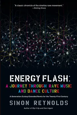 Energy Flash: Cesta raveovou hudbou a tanečnou kultúrou - Energy Flash: A Journey Through Rave Music and Dance Culture