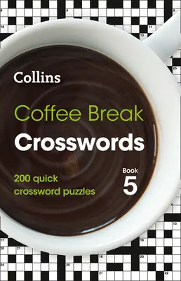 Coffee Break krížovky Kniha 5: 200 rýchlych krížoviek - Coffee Break Crosswords Book 5: 200 Quick Crossword Puzzles