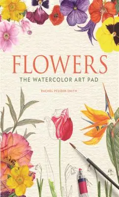 Kvety: Akvarelová podložka - Flowers: The Watercolor Art Pad