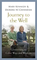 Cesta k studni - spojenie s keltskými spôsobmi a múdrosťou - Journey to the Well - Connecting to Celtic Ways and Wisdom