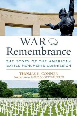Vojna a spomienky: Príbeh Americkej komisie pre bojové pamiatky - War and Remembrance: The Story of the American Battle Monuments Commission