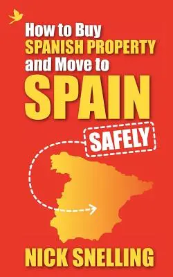 Ako kúpiť španielsku nehnuteľnosť a presťahovať sa do Španielska... Bezpečne - How to Buy Spanish Property and Move to Spain ... Safely