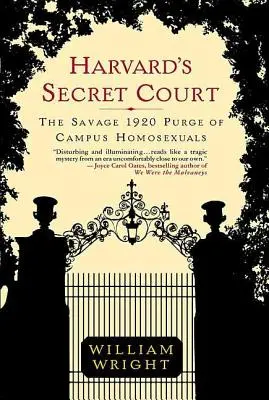 Tajný súd Harvardu: Divoká čistka homosexuálov na akademickej pôde v roku 1920 - Harvard's Secret Court: The Savage 1920 Purge of Campus Homosexuals