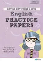 Pearson REVISE Key Stage 2 SATs English Revision Practice Papers - na domáce učenie a skúšky v rokoch 2022 a 2023 - Pearson REVISE Key Stage 2 SATs English Revision Practice Papers - for home learning and the 2022 and 2023 exams