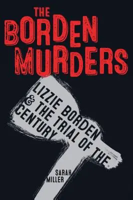 Vraždy Bordenovcov: Lizzie Bordenová a proces storočia - The Borden Murders: Lizzie Borden and the Trial of the Century