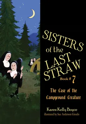 Sestry poslednej kvapky, 7: Prípad stvorenia z kempu - Sisters of the Last Straw, 7: Case of the Campground Creature