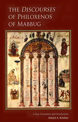 Rozpravy Filoxena z Mabbugu: Vydanie: nový preklad a úvod - Discourses of Philoxenos of Mabbug: A New Translation and Introduction