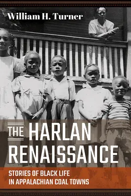 Harlan Renaissance - Príbehy o živote černochov v apalačských uhoľných mestách - Harlan Renaissance - Stories of Black Life in Appalachian Coal Towns