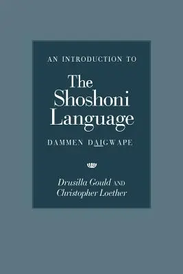 Úvod do jazyka Šošoni - An Introduction to the Shoshoni Language