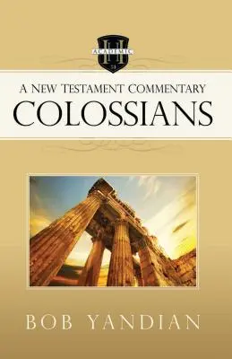 Kolosanom: A New Testament Commentary (Komentár k Novej zmluve) - Colossians: A New Testament Commentary