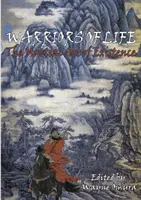 Bojovníci života: Bojové umenie existencie - Warriors of Life: The Martial Art of Existence
