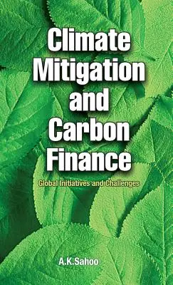 Zmierňovanie klimatických zmien a financovanie emisií oxidu uhličitého: Globálne iniciatívy a výzvy - Climate Mitigation and Carbon Finance: Global Initiatives & Challenges