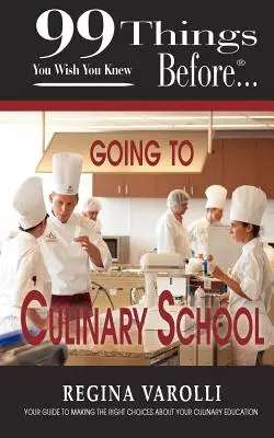 99 vecí, ktoré by ste si priali vedieť pred nástupom na kulinársku školu - 99 Things You Wish You Knew Before Going to Culinary School