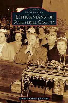 Litovčania z okresu Schuylkill - Lithuanians of Schuylkill County