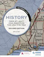 National 4 & 5 History: Konečne slobodní? Občianske práva v USA 1918-1968, druhé vydanie - National 4 & 5 History: Free at Last? Civil Rights in the USA 1918-1968, Second Edition