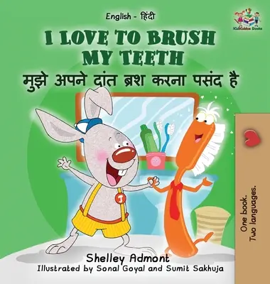 I Love to Brush My Teeth (anglická hindská detská kniha): Dvojjazyčná hindská kniha pre deti - I Love to Brush My Teeth (English Hindi children's book): Bilingual Hindi book for kids