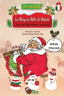 Bolo to v noci pred Vianocami: La Magica Notte di Natale: Dvojjazyčná anglicko-talianska verzia - 'Twas the Night Before Christmas: La Magica Notte di Natale: Bilingual English-Italian Version