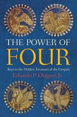 Sila štyroch: Kľúče k skrytým pokladom evanjelií - The Power of Four: Keys to the Hidden Treasures of the Gospels
