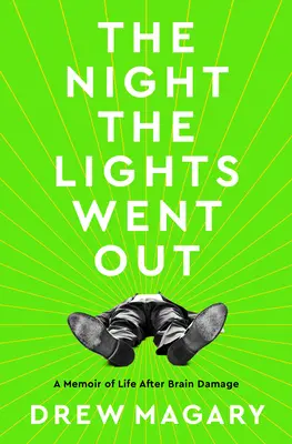 Noc, keď zhasli svetlá: Spomienky na život po poškodení mozgu - The Night the Lights Went Out: A Memoir of Life After Brain Damage
