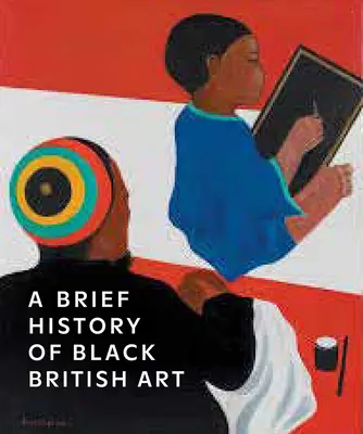 Stručné dejiny čierneho britského umenia - A Brief History of Black British Art