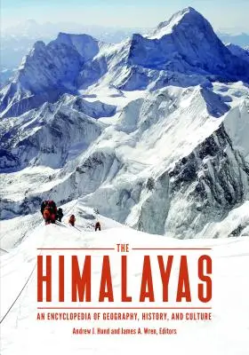 Himaláje: Encyklopédia geografie, histórie a kultúry - The Himalayas: An Encyclopedia of Geography, History, and Culture