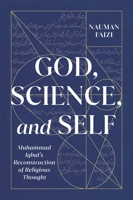 Boh, veda a ja, 1: Rekonštrukcia náboženského myslenia Muhammada Iqbala - God, Science, and Self, 1: Muhammad Iqbal's Reconstruction of Religious Thought