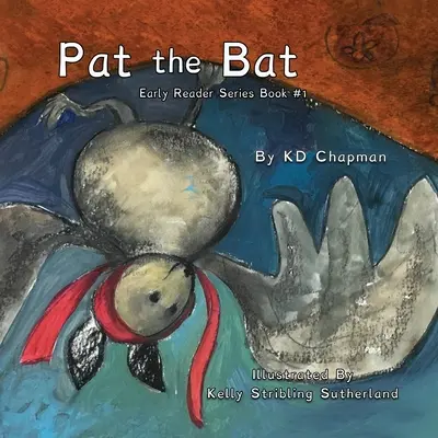 Netopier Pat: Kniha č. 1 zo série Early Reader - Pat the Bat: Early Reader Series Book #1