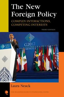 Nová zahraničná politika: Komplexné interakcie, súperiace záujmy, tretie vydanie - The New Foreign Policy: Complex Interactions, Competing Interests, Third Edition