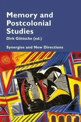 Pamäť a postkoloniálne štúdie; synergie a nové smery - Memory and Postcolonial Studies; Synergies and New Directions
