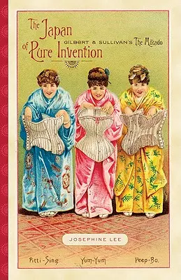 Japonsko čistej invencie: Gilberta a Sullivana Mikádo - The Japan of Pure Invention: Gilbert and Sullivan's The Mikado