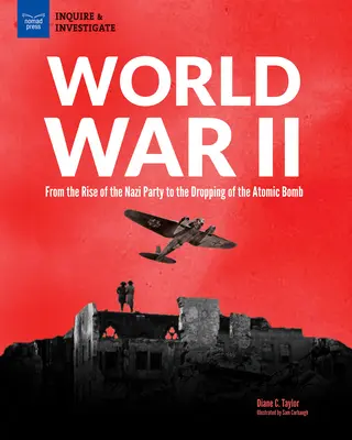 Druhá svetová vojna: Od vzostupu nacistickej strany po zhodenie atómovej bomby - World War II: From the Rise of the Nazi Party to the Dropping of the Atomic Bomb
