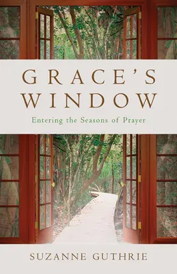 Okno milosti: Vstúpiť do obdobia modlitby - Grace's Window: Entering the Season of Prayer