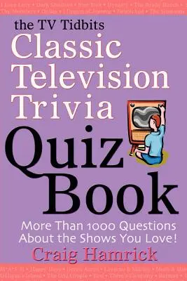 The TV Tidbits Kniha klasických televíznych kvízov - The TV Tidbits Classic Television Trivia Quiz Book