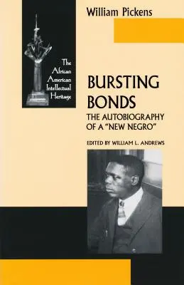 Roztrhnutie väzieb: Autobiografia nového černocha - Bursting Bonds: The Autobiography of a New Negro