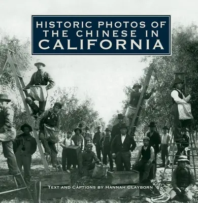 Historické fotografie Číňanov v Kalifornii - Historic Photos of the Chinese in California