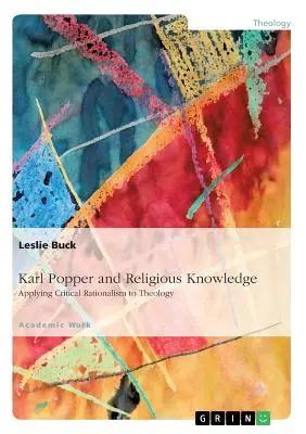 Karl Popper a náboženské poznanie: Aplikácia kritického racionalizmu na teológiu - Karl Popper and Religious Knowledge: Applying Critical Rationalism to Theology