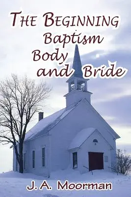 Cirkev, začiatok, krst, telo a nevesta - The Church, Beginning, Baptism, Body, and Bride