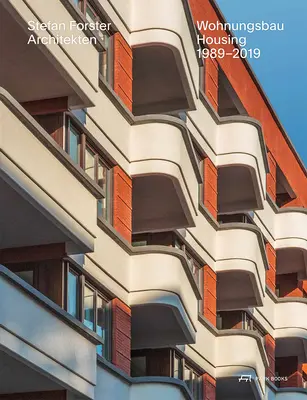 Stefan Forster Architekten: Bývanie 1989-2019 - Stefan Forster Architekten: Housing 1989-2019