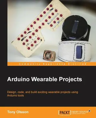 Projekty nositeľných zariadení Arduino - Arduino Wearable Projects