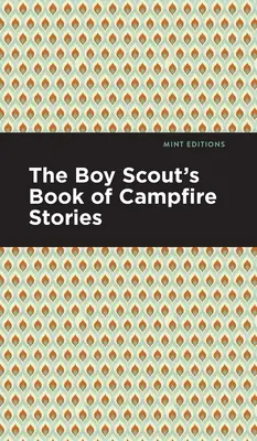 Kniha skautských príbehov k táboráku - The Boy Scout's Book of Campfire Stories