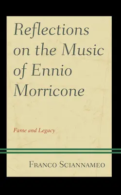 Úvahy o hudbe Ennia Morriconeho: Sláva a odkaz - Reflections on the Music of Ennio Morricone: Fame and Legacy