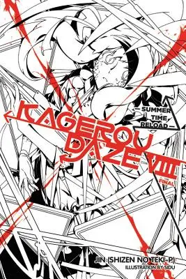 Kagerou Daze, zv. 8 (Light Novel): Summer Time Reload (Jin (Shizen No Teki-P)) - Kagerou Daze, Vol. 8 (Light Novel): Summer Time Reload (Jin (Shizen No Teki-P))