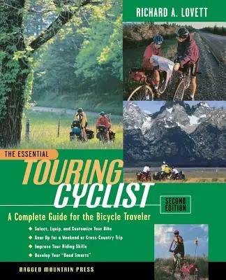 Základná kniha pre cyklistov: Kompletný sprievodca pre cyklistov cestovateľov - The Essential Touring Cyclist: The Complete Guide for the Bicycle Traveler