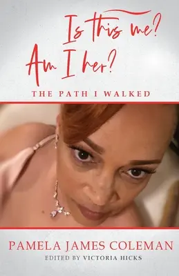 Som to ja? Som to ja? Cesta, po ktorej som kráčala - Is this me? Am I her? The Path I Walked