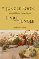 Kniha džunglí: Dvojjazyčné vydanie: Anglicko-francúzske vydanie: - The Jungle Book: Bilingual Edition: English-French