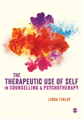 Terapeutické využitie seba v poradenstve a psychoterapii - The Therapeutic Use of Self in Counselling and Psychotherapy
