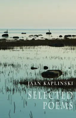 Jaan Kaplinski: Vybrané básne - Jaan Kaplinski: Selected Poems