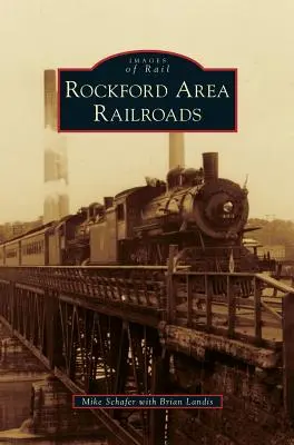 Železnice v oblasti Rockfordu - Rockford Area Railroads