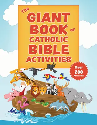 Obrovská kniha katolíckych biblických aktivít: Veľká kniha biblických kníh: Dokonalý spôsob, ako deťom priblížiť Bibliu! - The Giant Book of Catholic Bible Activities: The Perfect Way to Introduce Kids to the Bible!