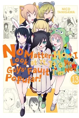 Bez ohľadu na to, ako sa na to pozerám, je to vaša vina, že nie som populárny!, zv. 13 - No Matter How I Look at It, It's You Guys' Fault I'm Not Popular!, Vol. 13
